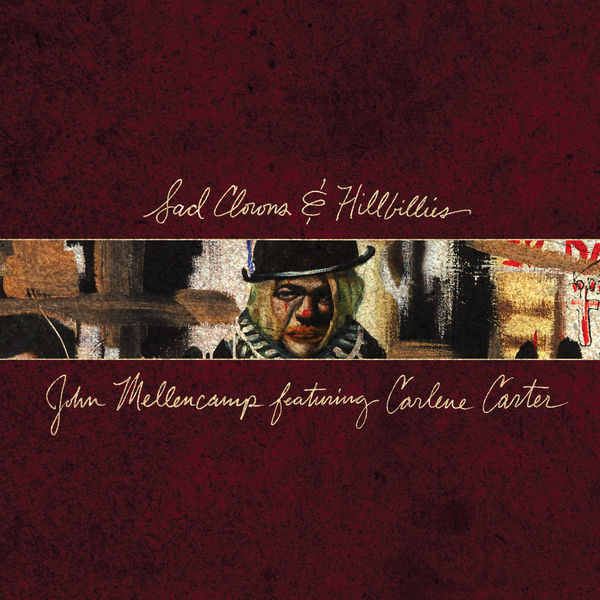 альбом John Mellencamp - Sad Clowns & Hillbillies в формате FLAC скачать торрент