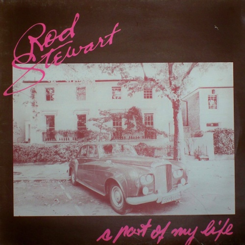 альбом Rod Stewart – A Part Of My Life (Vinyl rip 24 bit 96 khz) в формате FLAC скачать торрент
