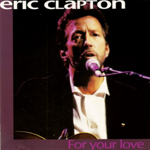 альбом Eric Clapton - For Your Love в формате FLAC скачать торрент