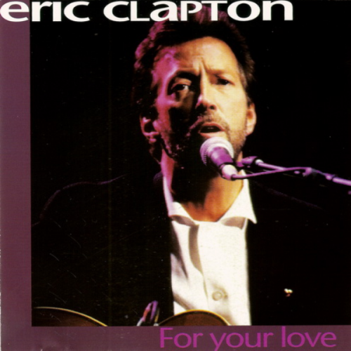 Eric Clapton - For Your Love