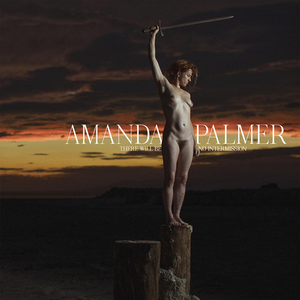альбом Amanda Palmer - There Will Be No Intermission в формате FLAC скачать торрент