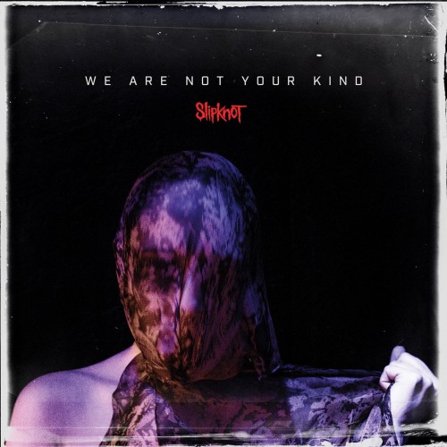 альбом Slipknot - We Are Not Your Kind в формате FLAC скачать торрент