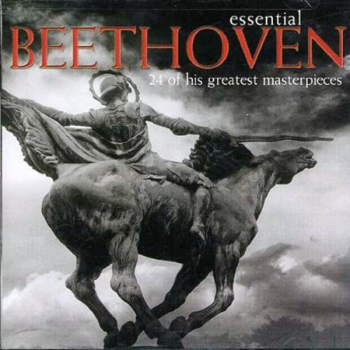 Essential Beethoven 24 Of His Greatest Masterpieces
