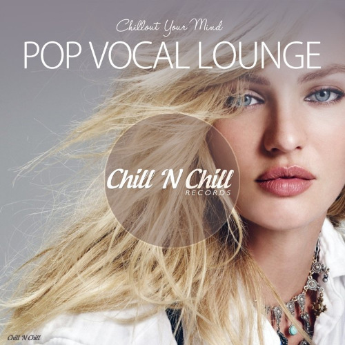 сборник Pop Vocal Lounge [Chillout Your Mind] в формате FLAC скачать торрент