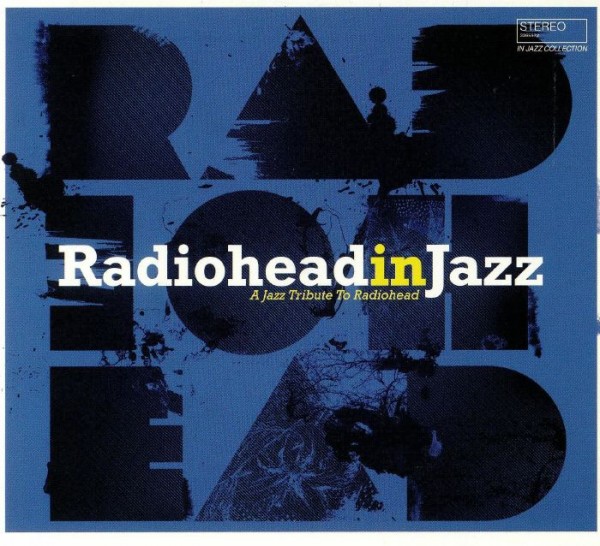 сборник Radiohead in Jazz: A Jazz Tribute to Radiohead в формате FLAC скачать торрент