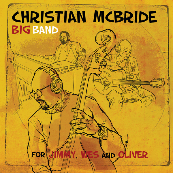 альбом Christian McBride Big Band-For Jimmy, Wes and Oliver в формате FLAC скачать торрент