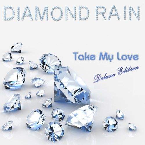 альбом Diamond Rain-Take My Love [Deluxe Edition] в формате FLAC скачать торрент