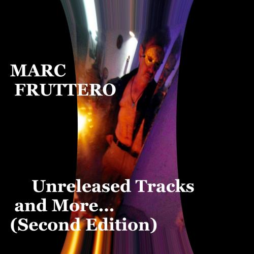 альбом Marc Fruttero-Unreleased Tracks and More… (Second Edition) в формате FLAC скачать торрент