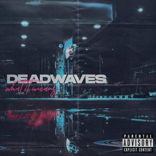 альбом Deadwaves - What It Means (2021) FLAC в формате FLAC скачать торрент